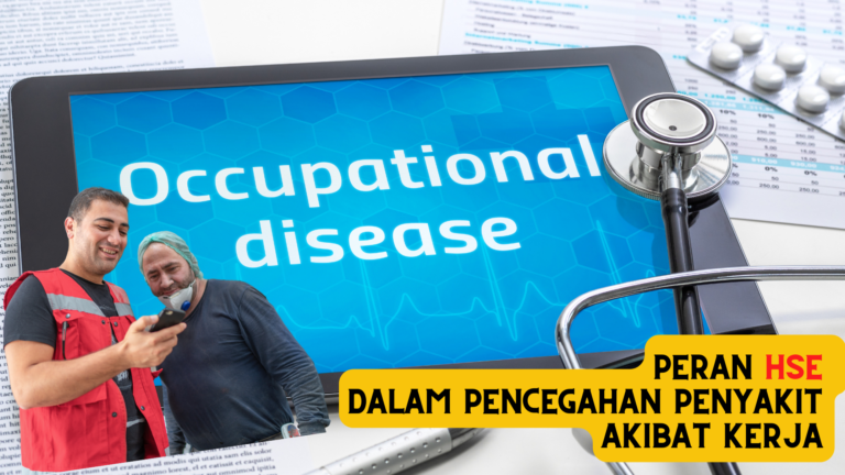 Peran HSE dalam Pencegahan Penyakit Akibat Kerja