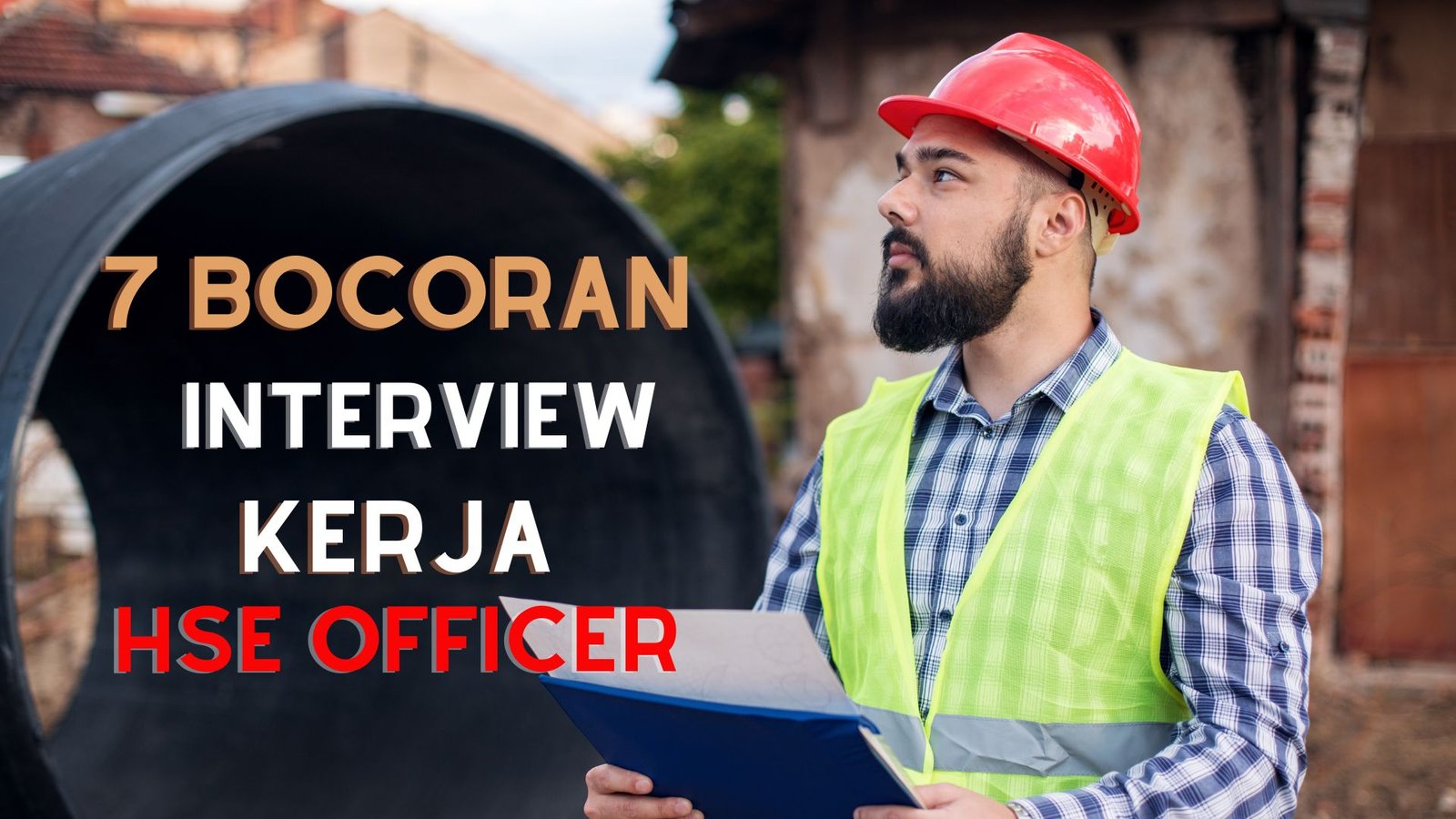 7 Bocoran Interview Kerja untuk HSE Officer